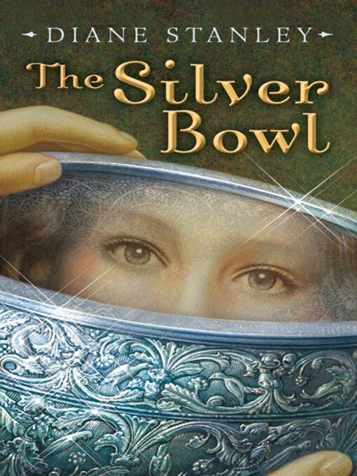 Title details for The Silver Bowl by Diane Stanley - Available